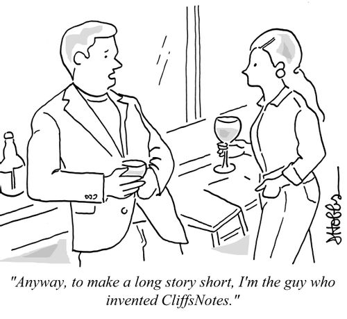 "Anyway, to make a long story short, I'm the guy who invented CliffsNotes."