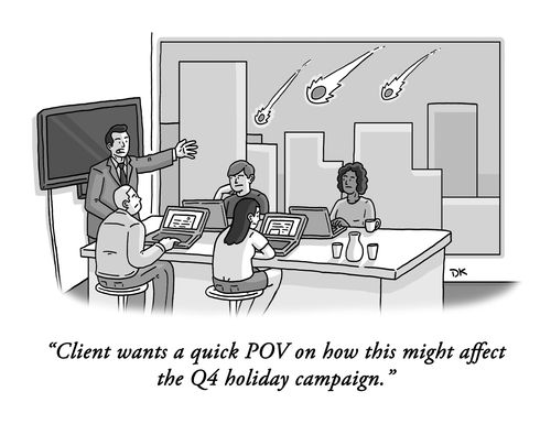 "Client wants a quick POV on how this might affect the Q4 holiday campaign."