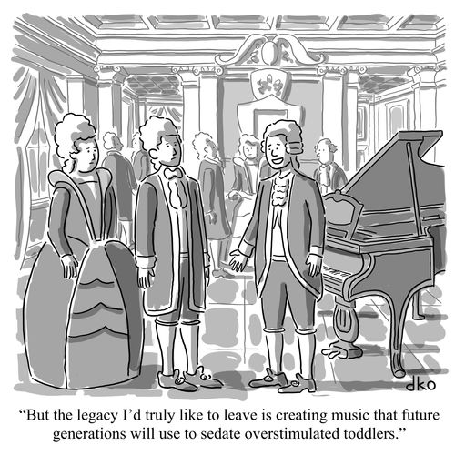 "But the legacy I'd truly like to leave is creating music that future generations will use to sedate overstimulated toddlers."