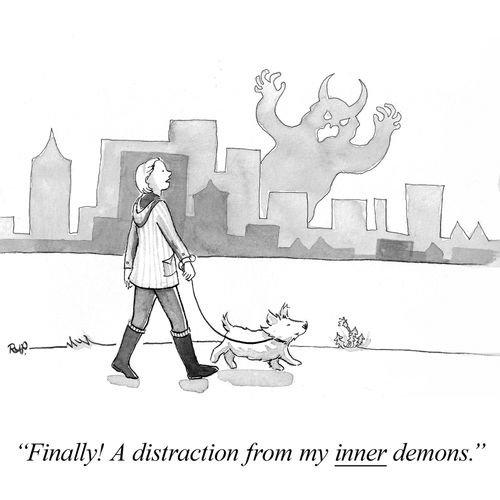 "Finally! A distraction from my inner demons."