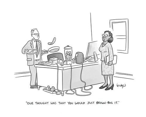 "Our thought was that you would just brown-bag it."