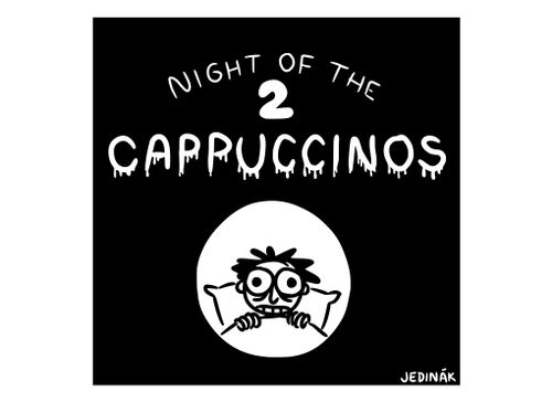 Night of the 2 Cappuccinos