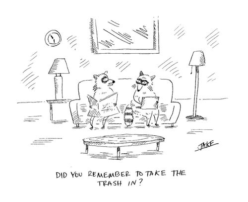 "Did you remember to take the trash in?"