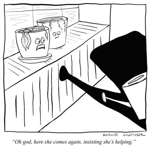 "Oh god, here she comes again, insisting she's helping."