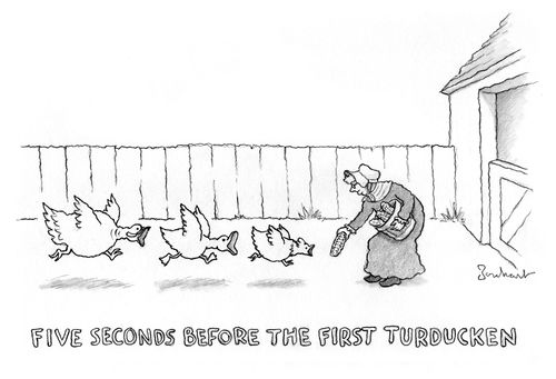 Five seconds before the first turducken.