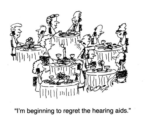 I'm beginning to regret the hearing aids.