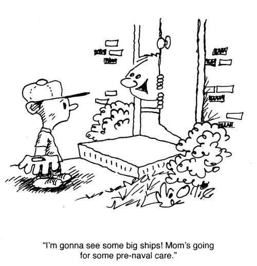 "I'm gonna see some big ships! Mom's going for some pre-naval care."