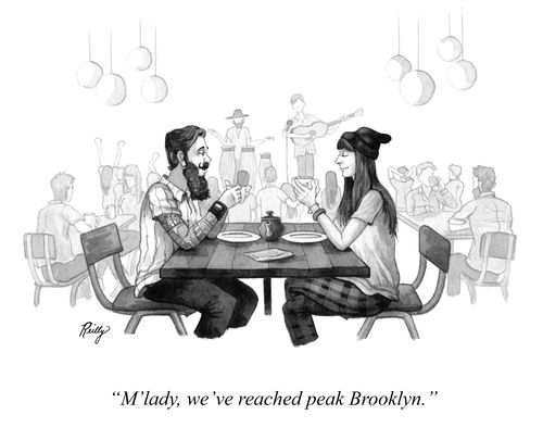 "M'lady, we’ve reached peak Brooklyn."