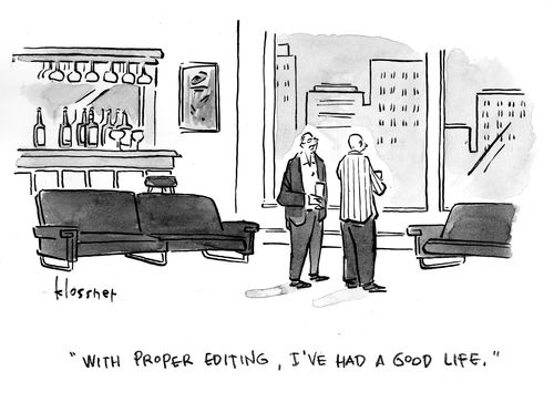 "With proper editing, I've had a good life."