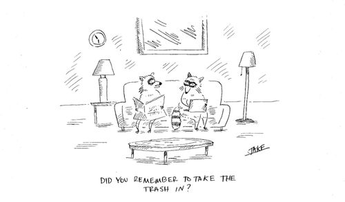 "Did you remember to take the trash in?"