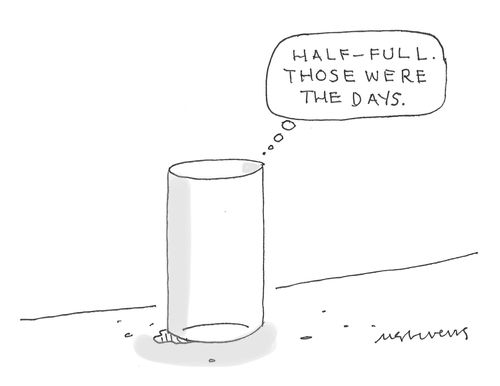 "Half-full. Those were the days."