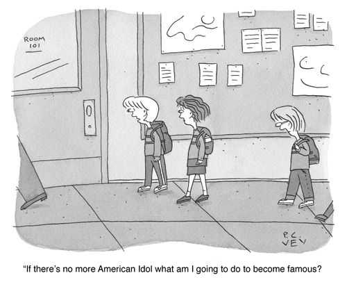 "If there is no more American Idol what am I going to do to become famous?"