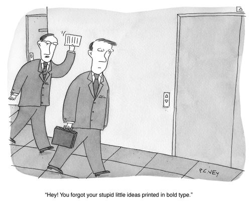 "Hey! You forgot your stupid little ideas printed in bold type."
