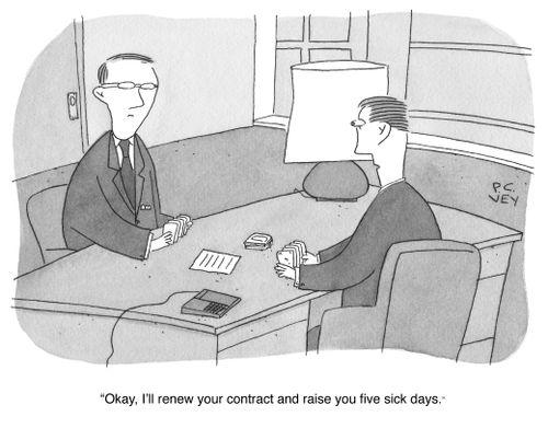 "Okay, I'll renew your contract and raise you five sick days."