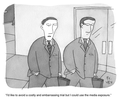 "I'd like to avoid a costly and embarrassing trial but I could use the media exposure."