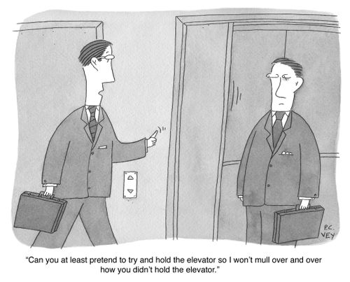 "Can you at least pretend to try and hold the elevator so I won't mull over and over how you didn't hold the elevator."
