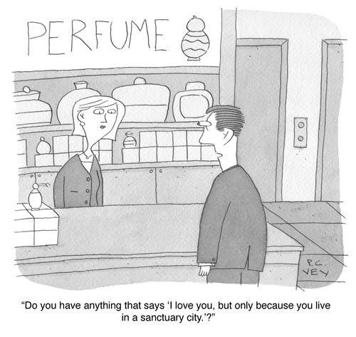 "Do you have anything that says 'I love you, but only because you live in a sanctuary city'?"