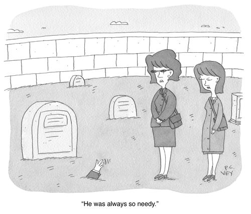 "He was always so needy."