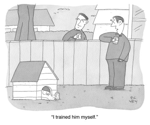"I trained him myself."