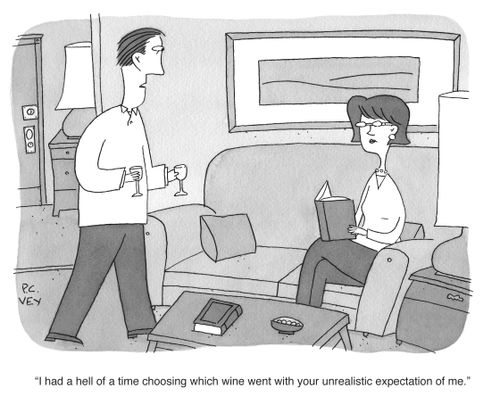 "I had a hell a time choosing which wine went with your unrealistic expectation of me."