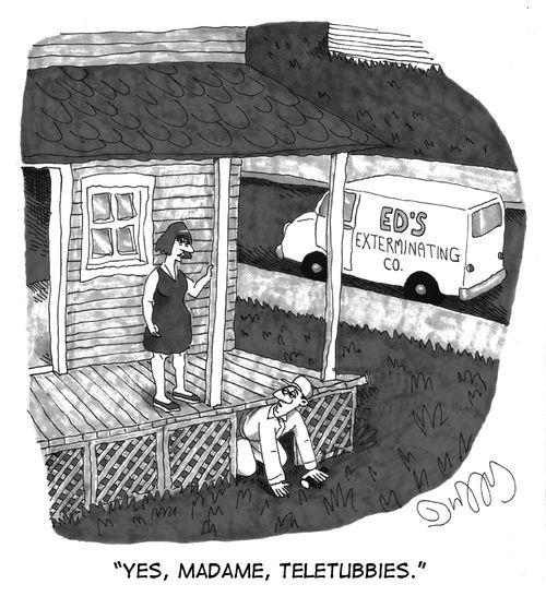 "Yes, Madame, Teletubbies."