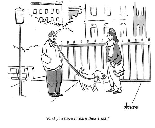 "First you have to earn their trust."