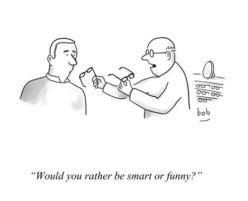 "Would you rather be smart or funny?"