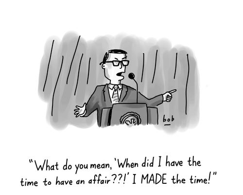 "What do you mean, 'When did I have the time to have an affair??!' I MADE the time!"