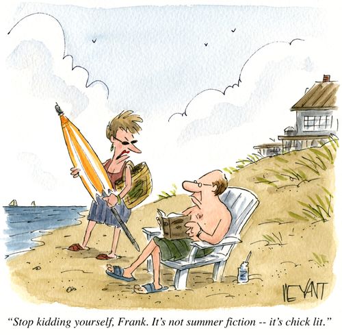 "Stop kidding yourself, Frank. It's not summer fiction -- it's chick lit."