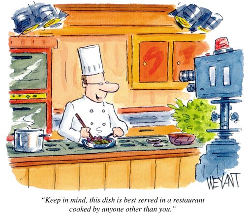 "Keep in mind, this dish is best served in a restaurant cooked by anyone other than you."