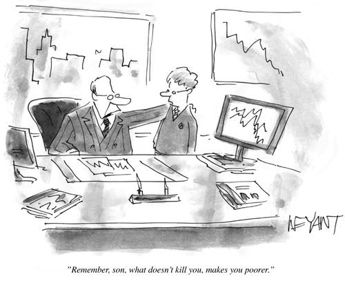 "Remember, son, what doesn't kill you, makes you poorer."
