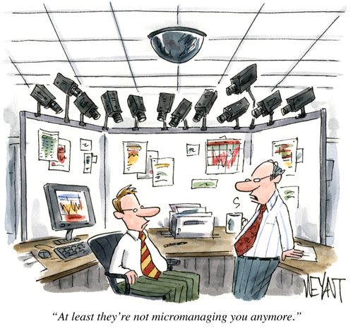 "At least they're not micromanaging you anymore."