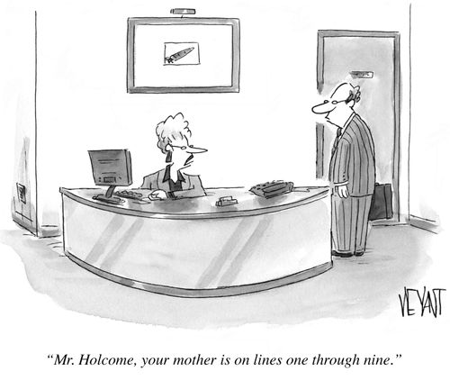 "Mr. Holcome, your mother is on lines one through nine."