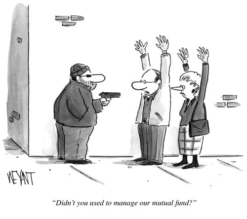 "Didn't you used to manage our mutual fund?"