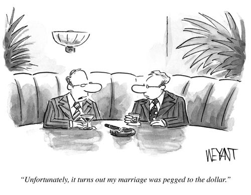 "Unfortunately, it turns out my marriage was pegged to the dollar."