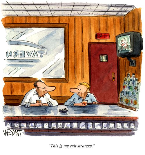 "This is my exit strategy."