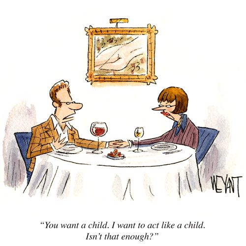 "You want a child. I want to act like a child. Isn't that enough?"