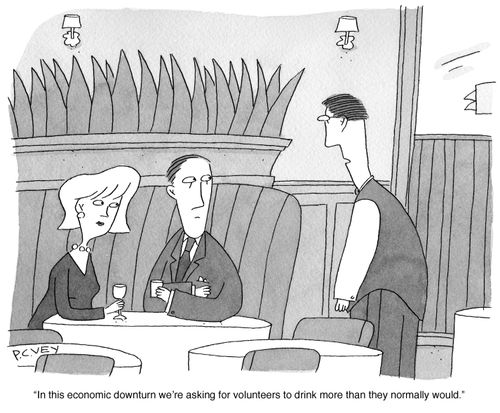 "In this economic downturn we're asking for volunteers to drink more than they normally would."