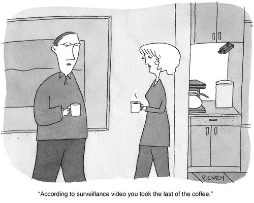 "According to the surveillance video you took the last of the coffee."
