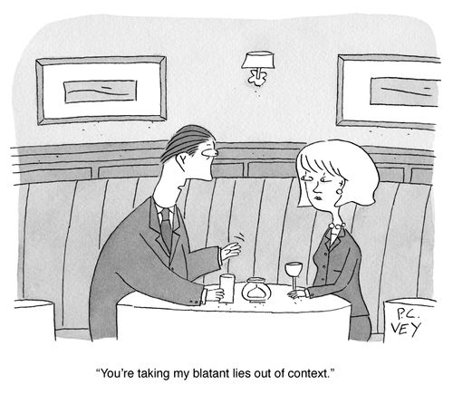 "You're taking my blatant lies out of context."
