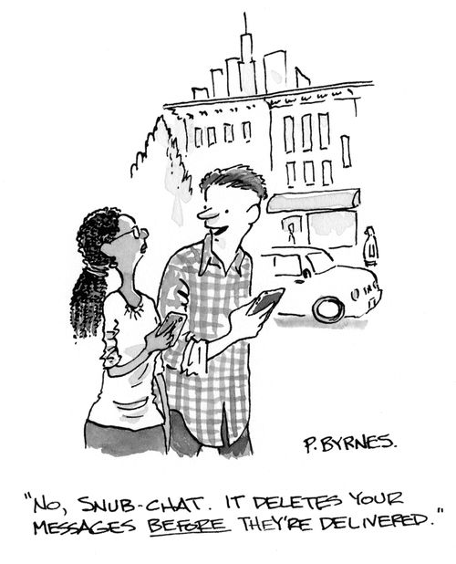 "No, snub-chat. It deletes your messages before they're delivered."