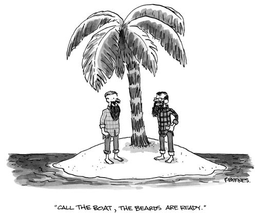 "Call the boat, the beards are ready."