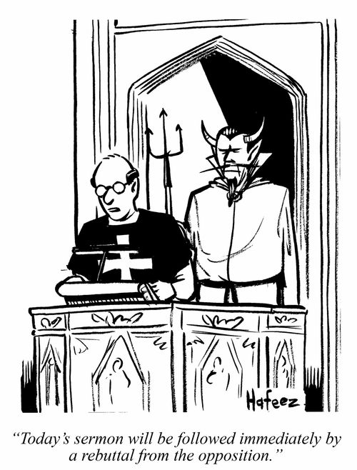 "Today's sermon will be followed immediately by a rebuttal from the opposition."