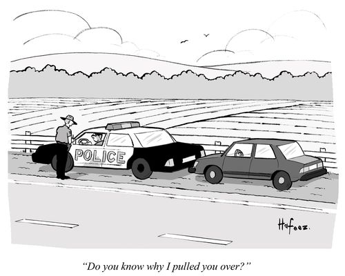 "Do you know why I pulled you over?"