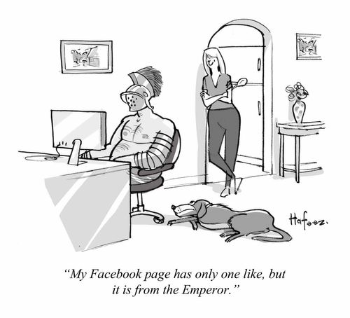 "My Facebook page has only one like, but it is from the Emperor."