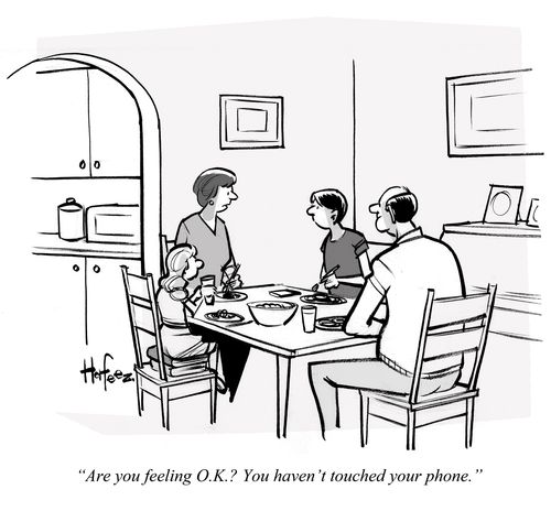 "Are you feeling O.K.? You haven't touched your phone."