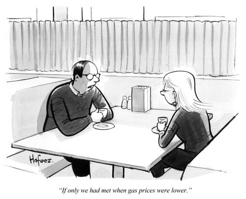 "If only we had met when gas prices were lower."