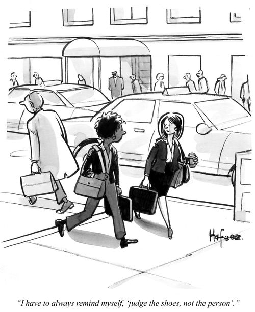 "I have to always remind myself, 'judge the shoes, not the person'."