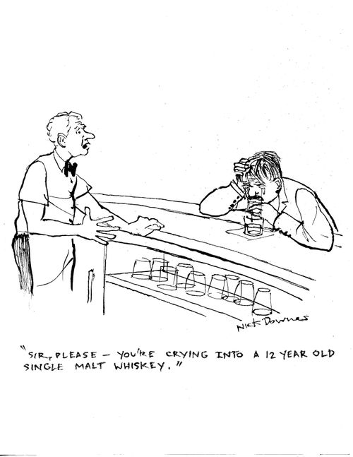 "Sir, please- you're crying into a 12 year old single malt whiskey."