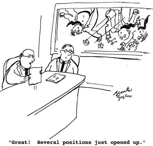"Great! Several positions just opened up."